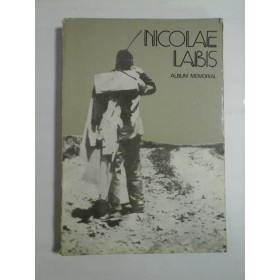 NICOLAE  LABIS * ALBUM  MEMORIAL  editat de Secolul 20